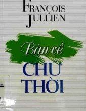 BÀN VỀ CHỮ "THỜI" : NHỮNG YẾU TỐ CỦA MỘT TRIẾT LÝ SỐNG