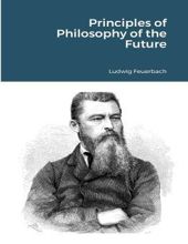 PRINCIPLES OF THE PHILOSOPHY OF THE FUTURE