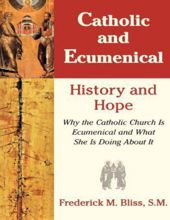 CATHOLIC AND ECUMENICAL