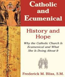 CATHOLIC AND ECUMENICAL