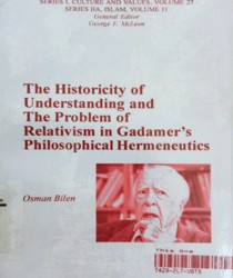 THE HISTORICITY OF UNDERSTANDING AND THE PROBLEM OF RELATIVISM IN GADAMER's PHILOSOPHICAL HERMENEUTICS