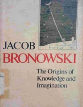 THE ORIGINS OF KNOWLEDGE AND IMAGINATION