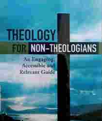 THEOLOGY FOR NON-THEOLOGIANS