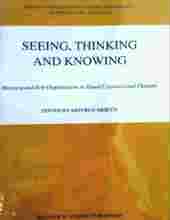 SEEING, THINKING AND KNOWING