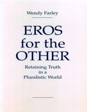 EROS FOR THE OTHER RETAINING TRUTH IN A PLURALISTIC WORLD