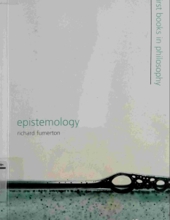 EPISTEMOLOGY - FIRST BOOKS IN PHILOSOPHY