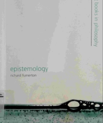 EPISTEMOLOGY - FIRST BOOKS IN PHILOSOPHY