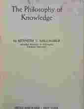 THE PHILOSOPHY OF KNOWLEDGE