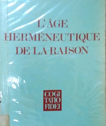 L'âge HERMÉNEUTIQUE DE LA RAISON