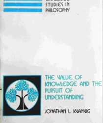 THE VALUE OF KNOWLEDGE AND THE PURSUIT OF UNDERSTANDING