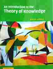 AN INTRODUCTION TO THE THEORY OF KNOWLEDGE