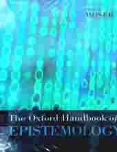 THE OXFORD HANDBOOK OF EPISTEMOLOGY