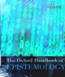 THE OXFORD HANDBOOK OF EPISTEMOLOGY