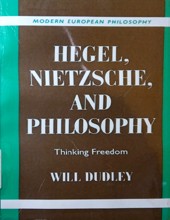 HEGEL, NIETZSCHE, AND PHILOSOPHY