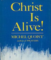 CHRIST IS ALIVE!