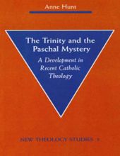 THE TRINITY AND THE PASCHAL MYSTERY. A DEVELOPMENT IN RECENT CATHOLIC THEOLOGY