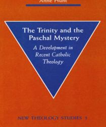 THE TRINITY AND THE PASCHAL MYSTERY. A DEVELOPMENT IN RECENT CATHOLIC THEOLOGY