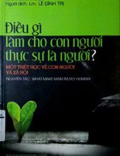 ĐIỀU GÌ LÀM CHO CON NGƯỜI THẬT SỰ LÀ CON NGƯỜI?