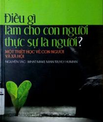 ĐIỀU GÌ LÀM CHO CON NGƯỜI THẬT SỰ LÀ CON NGƯỜI?