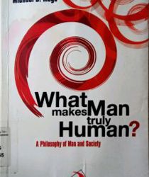 WHAT MAKES MAN TRULY HUMAN