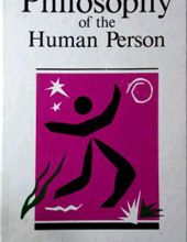 PHILOSOPHY OF THE HUMAN PERSON