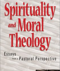 SPIRITUALITY AND MORAL THEOLOGY