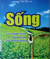 SỐNG VỚI CHÍNH MÌNH, VỚI ANH EM, VỚI THIÊN CHÚA