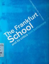 THE FRANKFURT SCHOOL AND ITS CRITICS