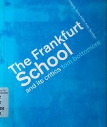 THE FRANKFURT SCHOOL AND ITS CRITICS