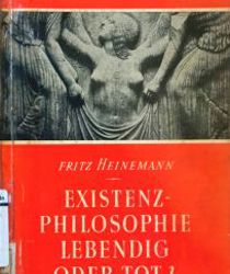 EXISTENZPHILOSOPHIE LEBENDIG ODER TOT?