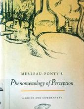 MERLEAU-PONTY's PHENOMENOLOGY OF PERCEPTION : A GUIDE AND COMMENTARY