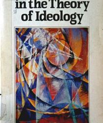 STUDIES IN THE THEORY OF IDEOLOGY