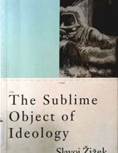 THE SUBLIME OBJECT OF IDEOLOGY