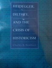 HEIDEGGER, DILTHEY, AND THE CRISIS OF HISTORICISM - HISTORY AND METAPHYSICS IN HEIDEGGER, DILTHEY, AND THE CRISIS OF HISTORICISM