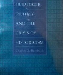 HEIDEGGER, DILTHEY, AND THE CRISIS OF HISTORICISM - HISTORY AND METAPHYSICS IN HEIDEGGER, DILTHEY, AND THE CRISIS OF HISTORICISM