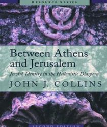 BETWEEN ATHENS AND JERUSALEM: JEWISH IDENTITY IN THE HELLENISTIC DIASPORA (THE BIBLICAL RESOURCE SERIES)