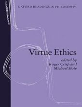 VIRTUE ETHICS (OXFORD READINGS IN PHILOSOPHY)