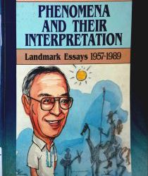 PHENOMENA AND THEIR INTERPRETATION: LANDMARK ESSAYS 1957-1989