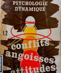 INITIATION À LA PSYCHOLOGIE DYNAMIQUE: CONFLITS ANGOISSES ET ATTITUDES