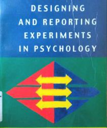 DESIGNING AND REPORTING EXPERIMENTS IN PSYCHOLOGY