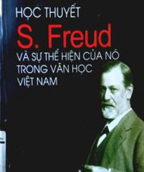 HỌC THUYẾT S. FREUD VÀ SỰ THỂ HIỆN CỦA NÓ TRONG VĂN HỌC VIỆT NAM