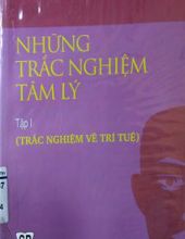 NHỮNG TRẮC NGHIỆM TÂM LÝ. TẬP 1. TRẮC NGHIỆM VỀ TRÍ TUỆ