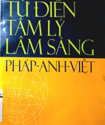 TỪ ĐIỂN TÂM LÝ LÂM SÀNG PHÁP-ANH-VIỆT