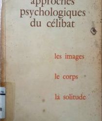 APPROCHES PSYCHOLOGIQUES DU CÉLIBAT