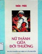 NỮ THÁNH GIỮA ĐỜI THƯỜNG: 30 CÂU CHUYỆN, SUY NIỆM VÀ CẦU NGUYỆN