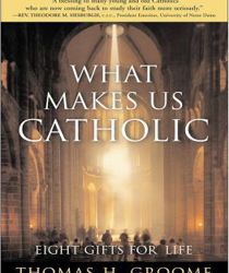 WHAT MAKES US CATHOLIC