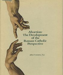 ABORTION: THE DEVELOPMENT OF THE ROMAN CATHOLIC PERSPECTIVE 