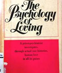 THE PSYCHOLOGY OF LOVING