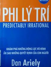 PHI LÝ TRÍ: KHÁM PHÁ NHỮNG ĐỘNG LỰC VÔ HÌNH ẨN SAU NHỮNG QUYẾT ĐỊNH CỦA CON NGƯỜI