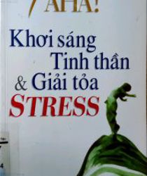 7 AHA! KHƠI SÁNG TINH THẦN VÀ GIẢI TOẢ STRESS